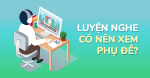 Cách luyện nghe tiếng Anh hiệu quả